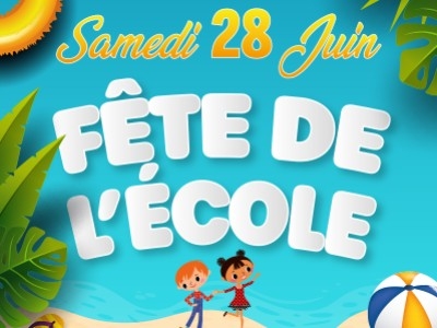 Fête de l'école - Samedi 28 Juin